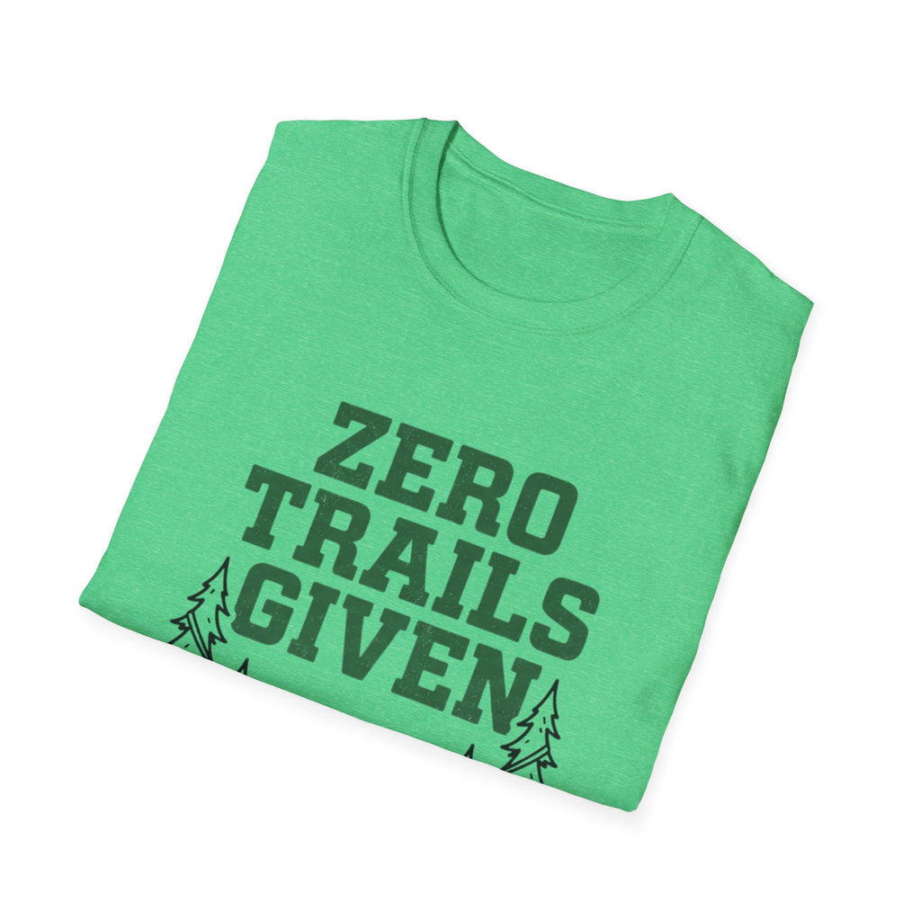 Zero trails given T-Shirt