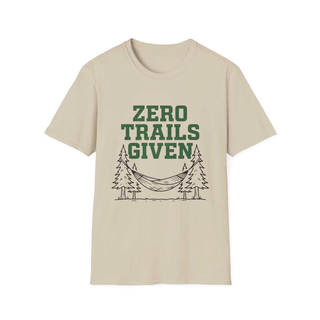 Zero trails given T-Shirt