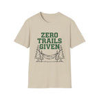 Zero trails given T-Shirt