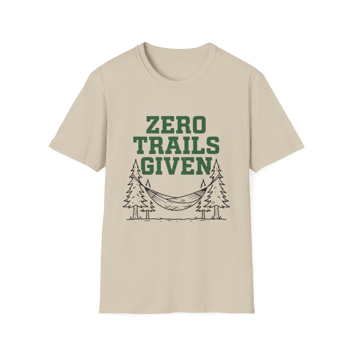 Zero trails given T-Shirt