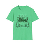 Zero trails given T-Shirt