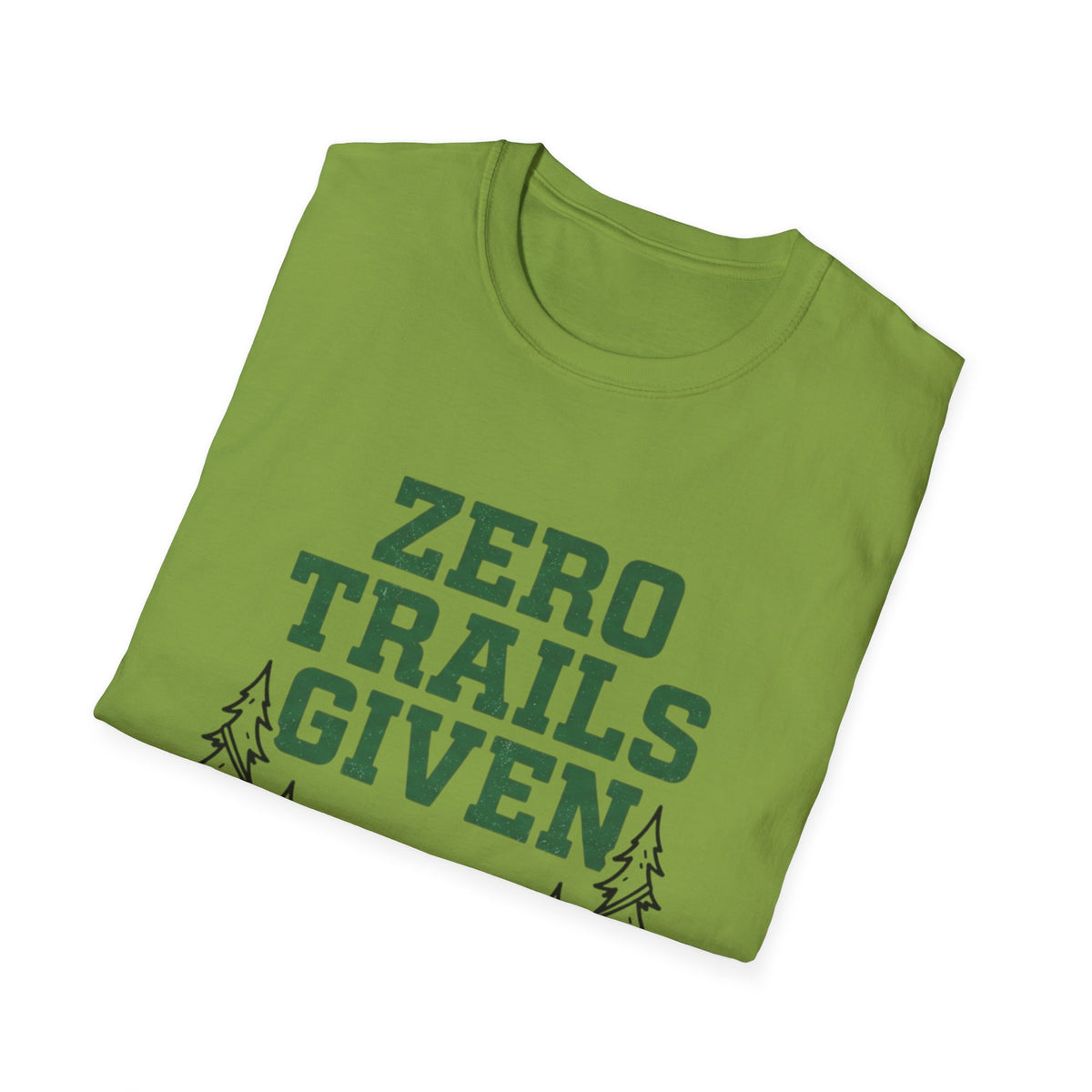 Zero trails given T-Shirt