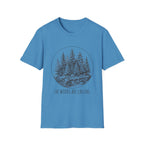The wood are calling T-Shirt