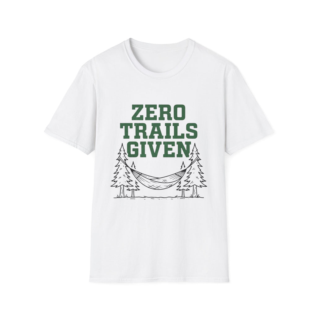 Zero trails given T-Shirt